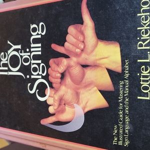 The Joy Of Signing book by Lottie Rickehof